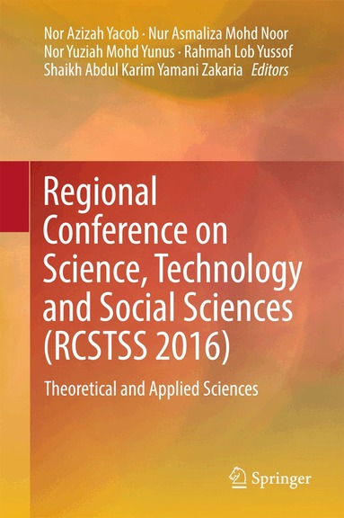 Nor Azizah Yacob, Nur Asmaliza Mohd Noor, Nor Yuziah Mohd Yunus, Rahmah Lob Yussof, Shaikh Abdul Karim Yamani Zakaria - Regional Conference on Science, Technology and Social Sciences (RCSTSS 2016), Inbunden