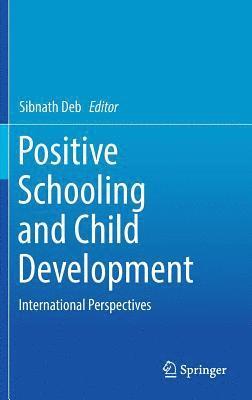 Sibnath Deb - Positive Schooling and Child Development, Inbunden