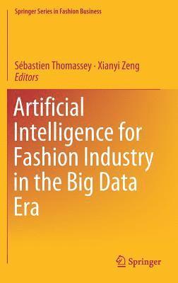 Sébastien Thomassey, Xianyi Zeng, Sebastien Thomassey - Artificial Intelligence for Fashion Industry in the Big Data Era, Inbunden