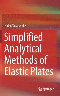 Hideo Takabatake - Simplified Analytical Methods of Elastic Plates, Inbunden