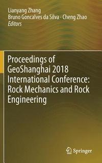 bokomslag Proceedings of GeoShanghai 2018 International Conference: Rock Mechanics and Rock Engineering