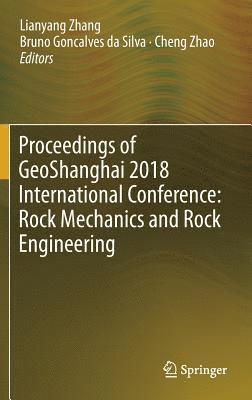 bokomslag Proceedings of GeoShanghai 2018 International Conference: Rock Mechanics and Rock Engineering