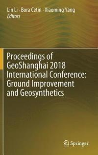 bokomslag Proceedings of GeoShanghai 2018 International Conference: Ground Improvement and Geosynthetics
