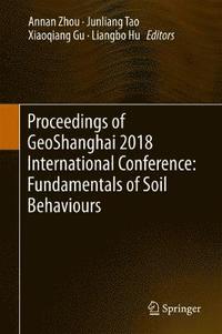 bokomslag Proceedings of GeoShanghai 2018 International Conference: Fundamentals of Soil Behaviours