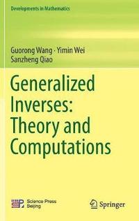 bokomslag Generalized Inverses: Theory and Computations