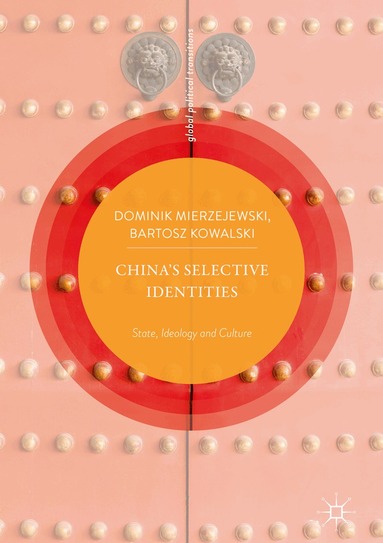 Dominik Mierzejewski, Bartosz Kowalski - China’s Selective Identities, Inbunden