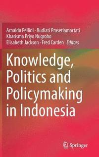 bokomslag Knowledge, Politics and Policymaking in Indonesia