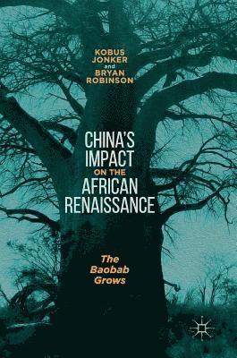 Kobus Jonker, Bryan Robinson - China’s Impact on the African Renaissance, Inbunden