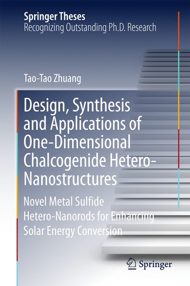 bokomslag Design, Synthesis and Applications of One-Dimensional Chalcogenide Hetero-Nanostructures