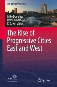 bokomslag The Rise of Progressive Cities East and West