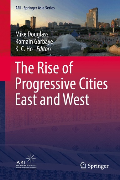Mike Douglass, Romain Garbaye, K. C. Ho - Rise of Progressive Cities East and West, Inbunden