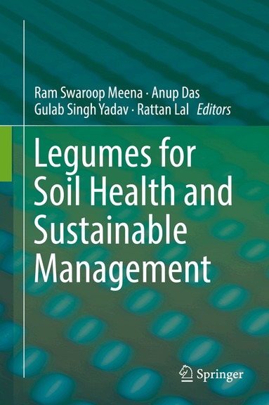 Ram Swaroop Meena, Anup Das, Gulab Singh Yadav, Rattan Lal - Legumes for Soil Health and Sustainable Management, Inbunden