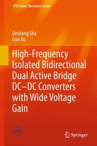 bokomslag High-Frequency Isolated Bidirectional Dual Active Bridge DCDC Converters with Wide Voltage Gain