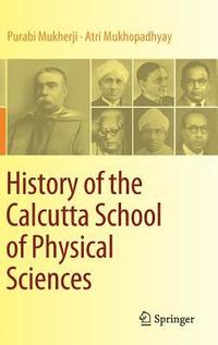 bokomslag History of the Calcutta School of Physical Sciences
