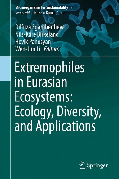Dilfuza Egamberdieva, Nils-Kåre Birkeland, Hovik Panosyan, Wen-Jun Li - Extremophiles in Eurasian Ecosystems: Ecology, Diversity, and Applications, Inbunden