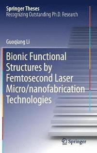 bokomslag Bionic Functional Structures by Femtosecond Laser Micro/nanofabrication Technologies