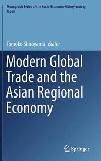 bokomslag Modern Global Trade and the Asian Regional Economy