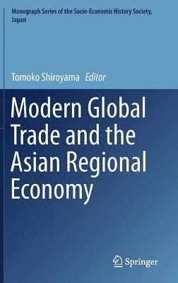 bokomslag Modern Global Trade and the Asian Regional Economy