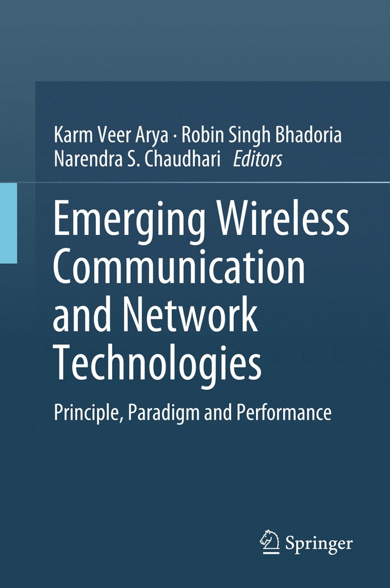 Karm Veer Arya, Robin Singh Bhadoria, Narendra S. Chaudhari - Emerging Wireless Communication and Network Technologies, Inbunden