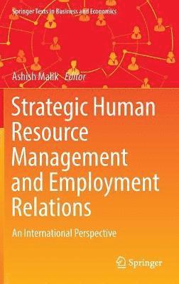 Ashish Malik - Strategic Human Resource Management and Employment Relations: An International Perspective, Inbunden
