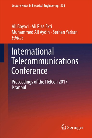 Ali Boyaci, Ali Riza Ekti, Muhammed Ali Aydin, Serhan Yarkan - International Telecommunications Conference, Inbunden