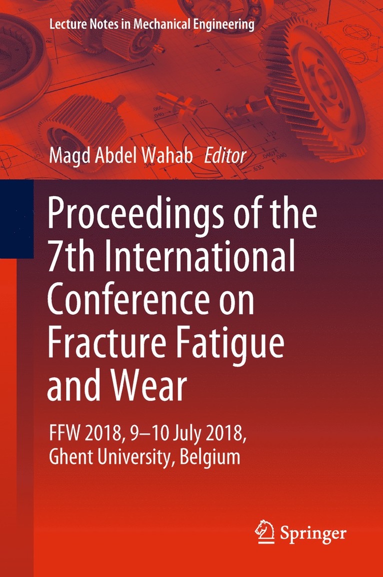 Magd Abdel Wahab - Proceedings of the 7th International Conference on Fracture Fatigue and Wear, Inbunden
