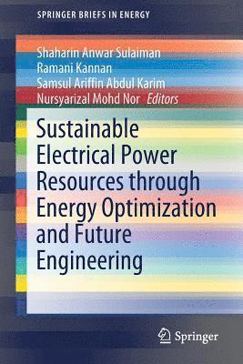 Sustainable Electrical Power Resources through Energy Optimization and Future Engineering 1