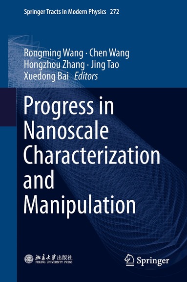 Rongming Wang, Chen Wang, Hongzhou Zhang, Jing Tao, Xuedong Bai - Progress in Nanoscale Characterization and Manipulation, Inbunden