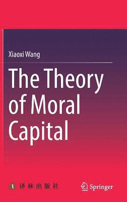 bokomslag The Theory of Moral Capital