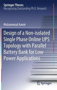 bokomslag Design of a Non-isolated Single Phase Online UPS Topology with Parallel Battery Bank for Low Power Applications