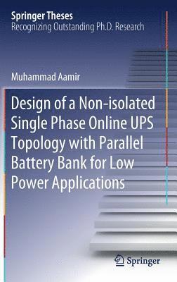 bokomslag Design of a Non-isolated Single Phase Online UPS Topology with Parallel Battery Bank for Low Power Applications