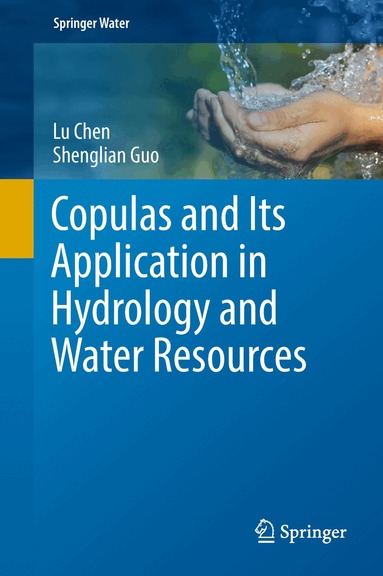 Lu Chen, Shenglian Guo - Copulas and Its Application in Hydrology and Water Resources, Inbunden