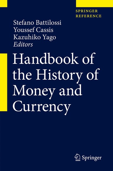 Stefano Battilossi, Youssef Cassis, Kazuhiko Yago - Handbook of the History of Money and Currency, Inbunden