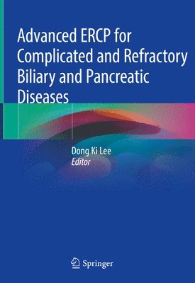 Advanced ERCP for Complicated and Refractory Biliary and Pancreatic Diseases 1