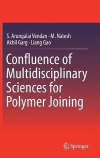 bokomslag Confluence of Multidisciplinary Sciences for Polymer Joining