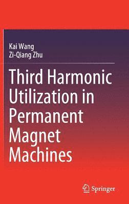 Third Harmonic Utilization in Permanent Magnet Machines 1