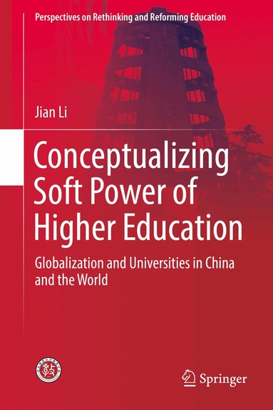Jian Li - Conceptualizing Soft Power of Higher Education, Inbunden