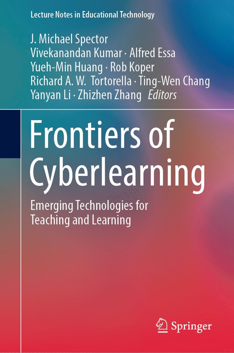 J. Michael Spector, Vivekanandan Kumar, Alfred Essa, Yueh-Min Huang, Rob Koper, Richard A. W. Tortorella, Ting-Wen Chang, Yanyan Li, Zhizhen Zhang - Frontiers of Cyberlearning, Inbunden