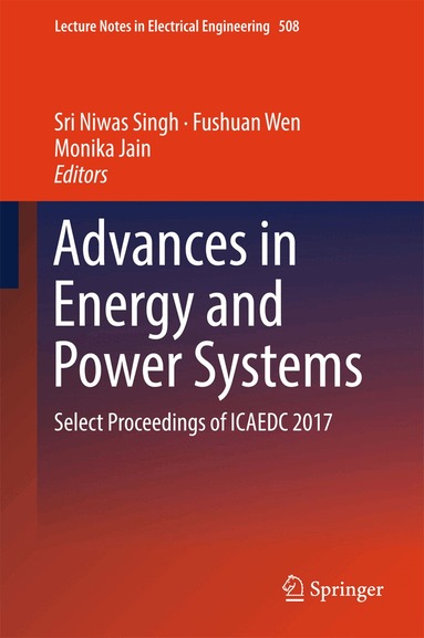 Sri Niwas Singh, Fushuan Wen, Monika Jain - Advances in Energy and Power Systems, Inbunden
