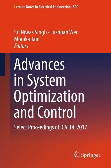 Sri Niwas Singh, Fushuan Wen, Monika Jain - Advances in System Optimization and Control, Inbunden