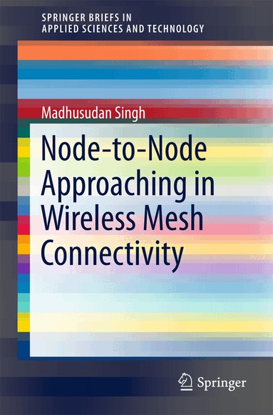 Madhusudan Singh - Node-to-Node Approaching in Wireless Mesh Connectivity, Häftad