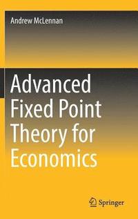 bokomslag Advanced Fixed Point Theory for Economics