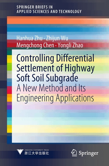Hanhua Zhu, Zhijun Wu, Mengchong Chen, Yongli Zhao - Controlling Differential Settlement of Highway Soft Soil Subgrade, Häftad