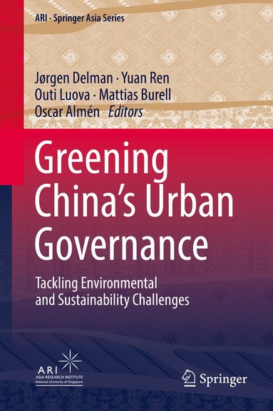 Jørgen Delman, Yuan Ren, Outi Luova, Mattias Burell, Oscar Almén - Greening China’s Urban Governance, Inbunden