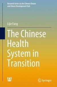 bokomslag The Chinese Health System in Transition