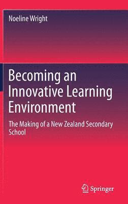 Noeline Wright - Becoming an Innovative Learning Environment, Inbunden