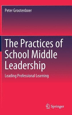 The Practices of School Middle Leadership 1