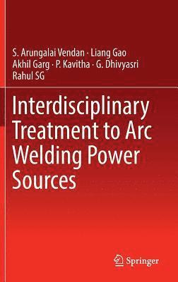 bokomslag Interdisciplinary Treatment to Arc Welding Power Sources