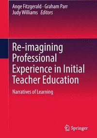 bokomslag Re-imagining Professional Experience in Initial Teacher Education