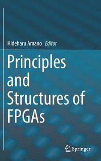 bokomslag Principles and Structures of FPGAs